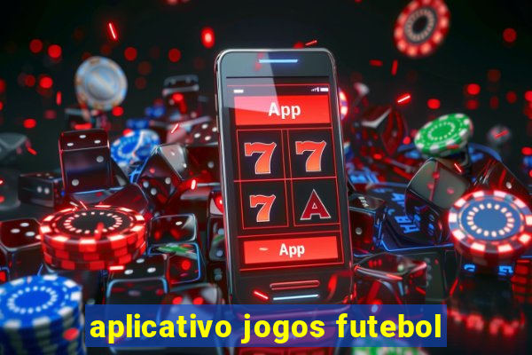 aplicativo jogos futebol